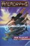 [Animorphs 15] • Die Flucht